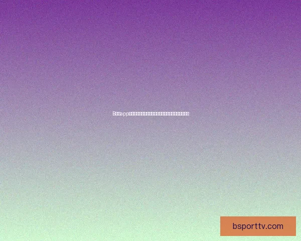 B体育app下载体验全新升级,尽享极速赛事直播与精准数据分析 B体育app下载体验全新升级,尽享极速赛事直播与精准数据分析